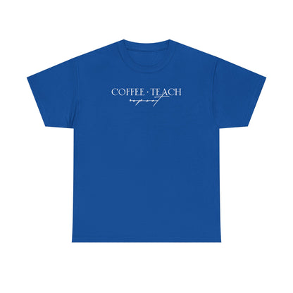 Coffee Teach Repeat Shirt - Teacher Favorite