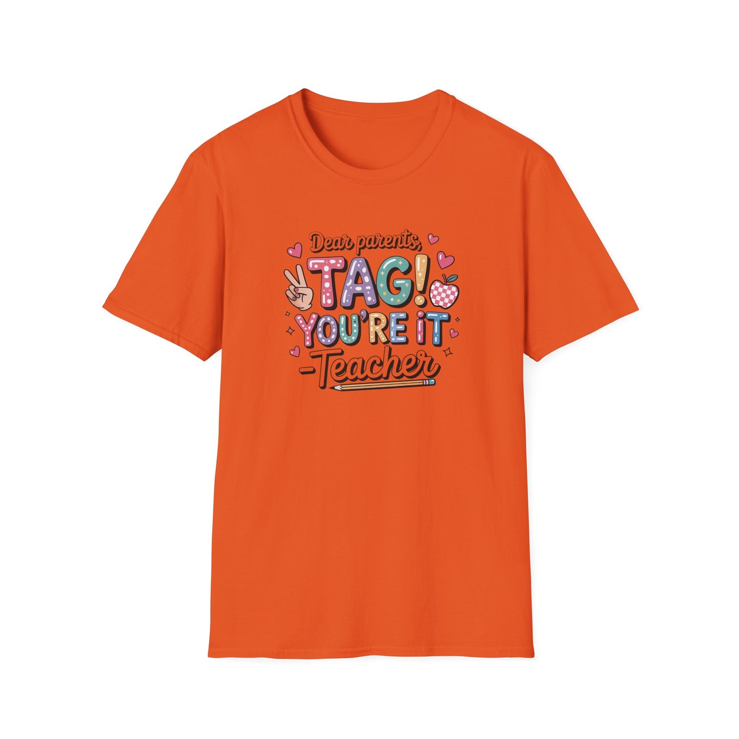 Dear Parents Tag You’re It Shirt