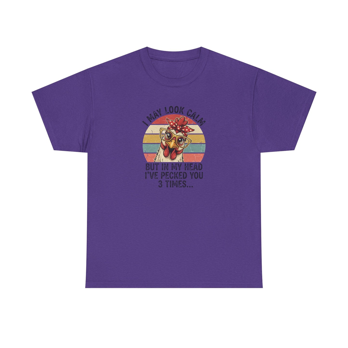 Funny Chicken Shirt – “I May Look Calm But In My Head I’ve Pecked You 3 Times” – Retro Hen Graphic Tee – Sarcastic Humor Gift