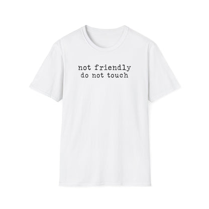 'not friendly do not touch' Graphic T-Shirt — Funny Introvert Tee