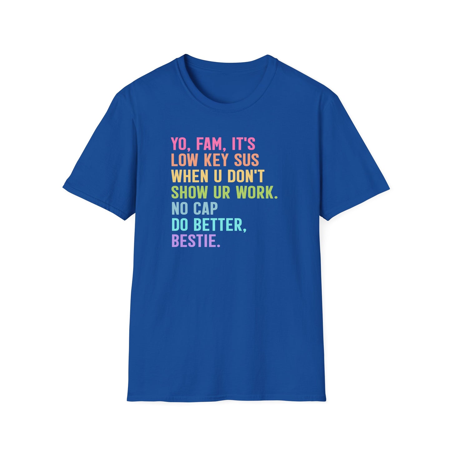 Funny Math Teacher Shirt – Show Your Work Tee – Gen Z Teacher Humor Shirt – Middle School Math T-Shirt – Classroom Slang Teacher Gift