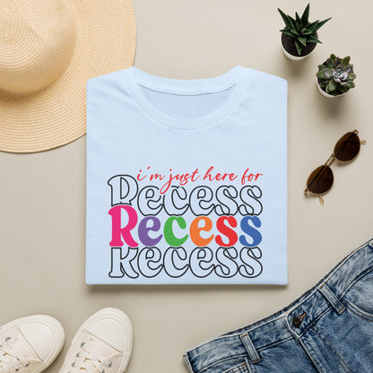 I'm Just Here for Recess Teacher Shirt