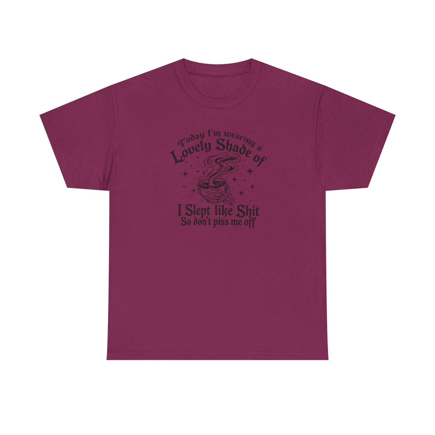 Lovely Shade of “Don’t Piss Me Off” Graphic Tee