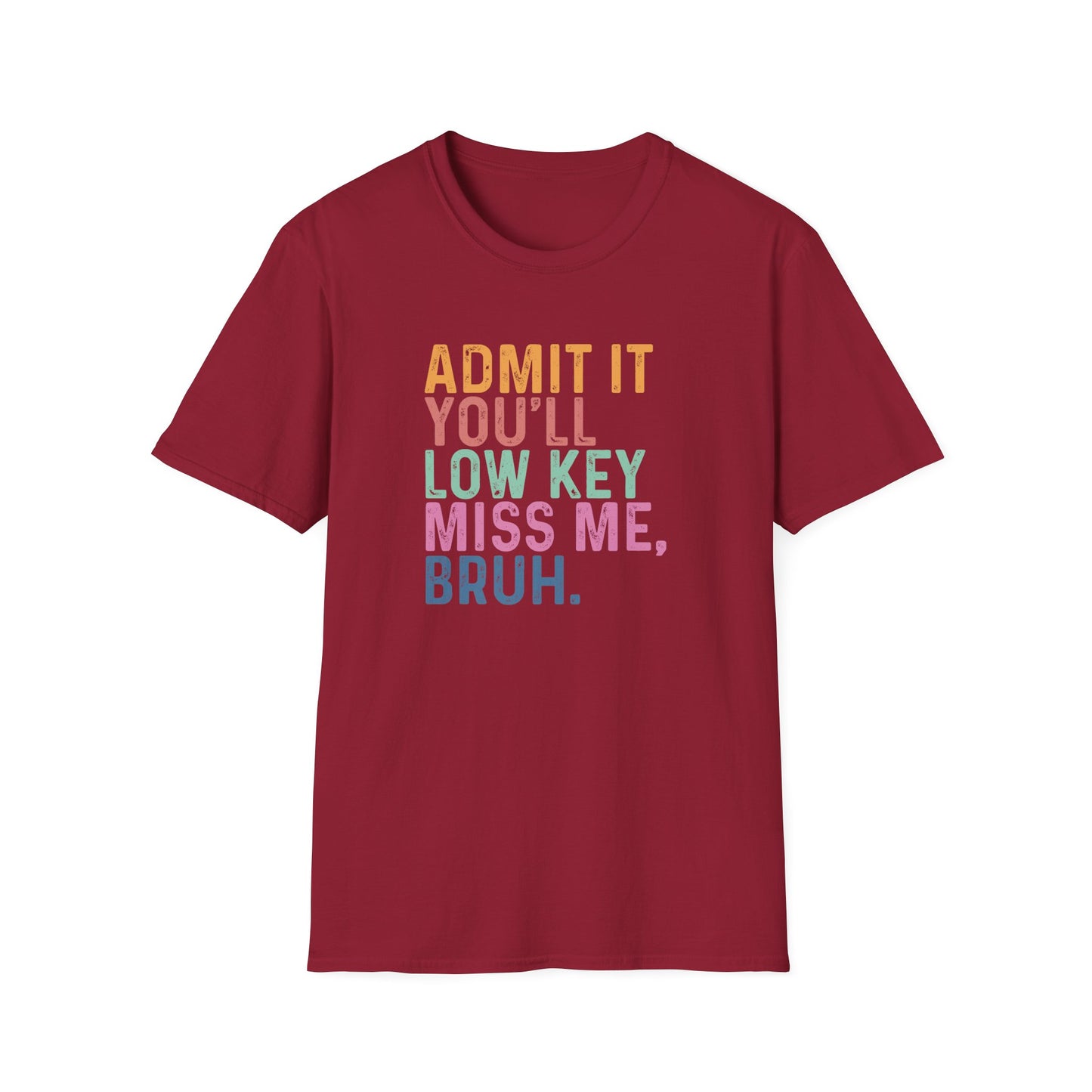 Funny Teacher Last Day Shirt – Admit It You’ll Low Key Miss Me Bruh – End of School Year Tee – Trendy Teacher Gift