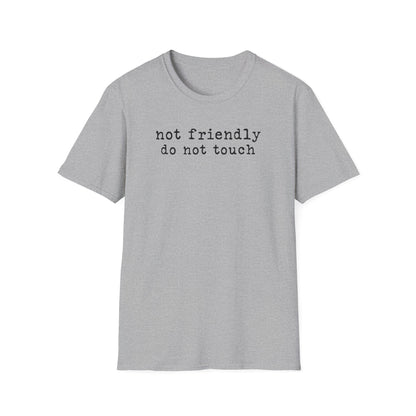 'not friendly do not touch' Graphic T-Shirt — Funny Introvert Tee