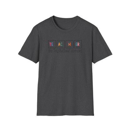 Teacher Periodic Table Shirt | Teacher The Inspirational Element Graphic Tee | Science Teacher Gift