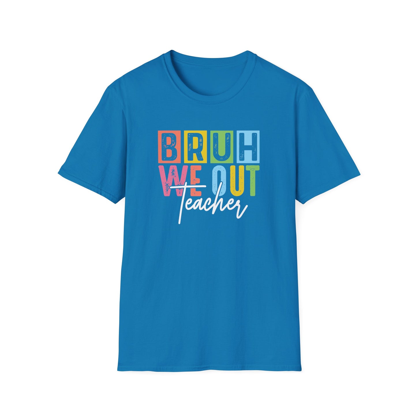 Bruh We Out Teacher Shirt