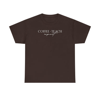 Coffee Teach Repeat Shirt - Teacher Favorite