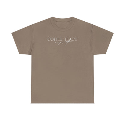 Coffee Teach Repeat Shirt - Teacher Favorite