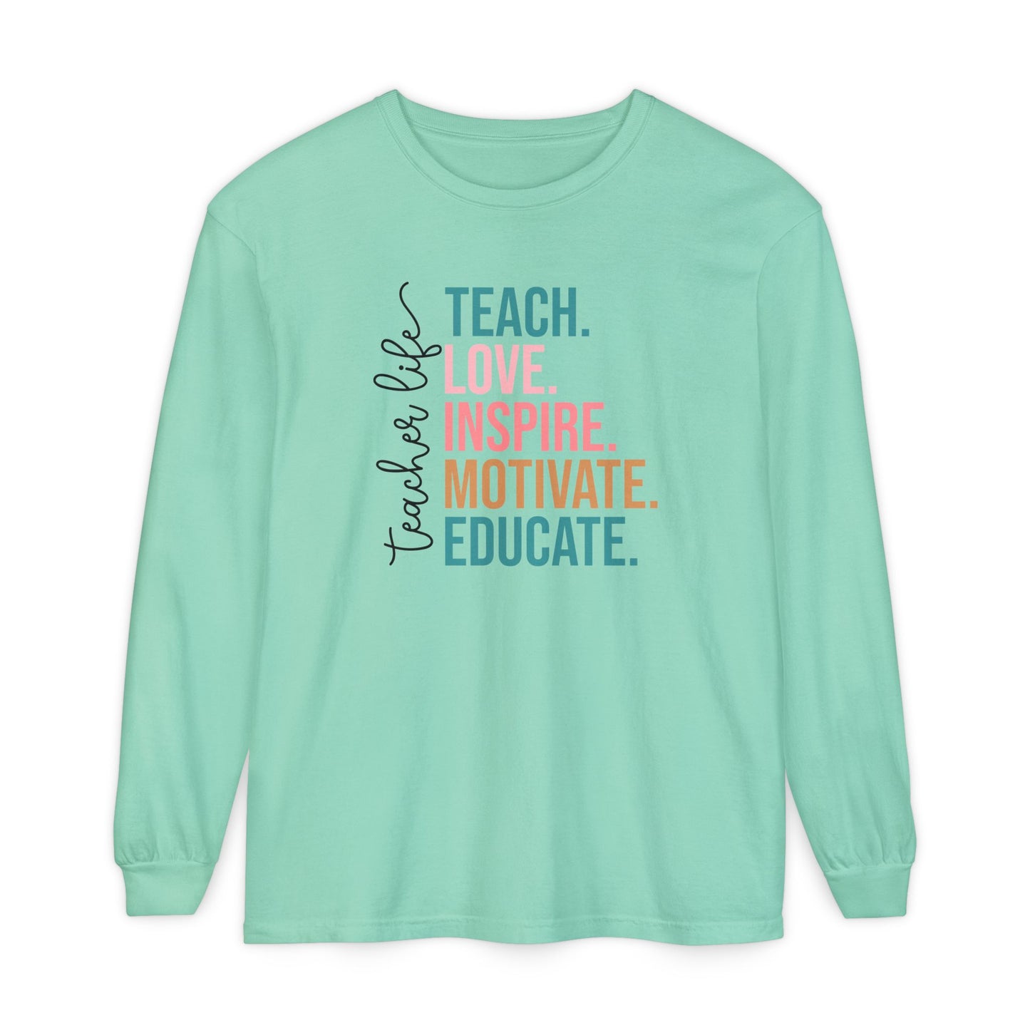 Teacher Life Long Sleeve Shirt – Teach Love Inspire Educate Tee – Fall Teacher Outfit – Inspirational Educator Gift