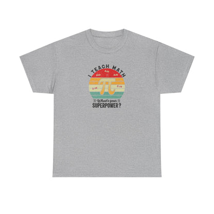 I Teach Math What’s Your Superpower Shirt