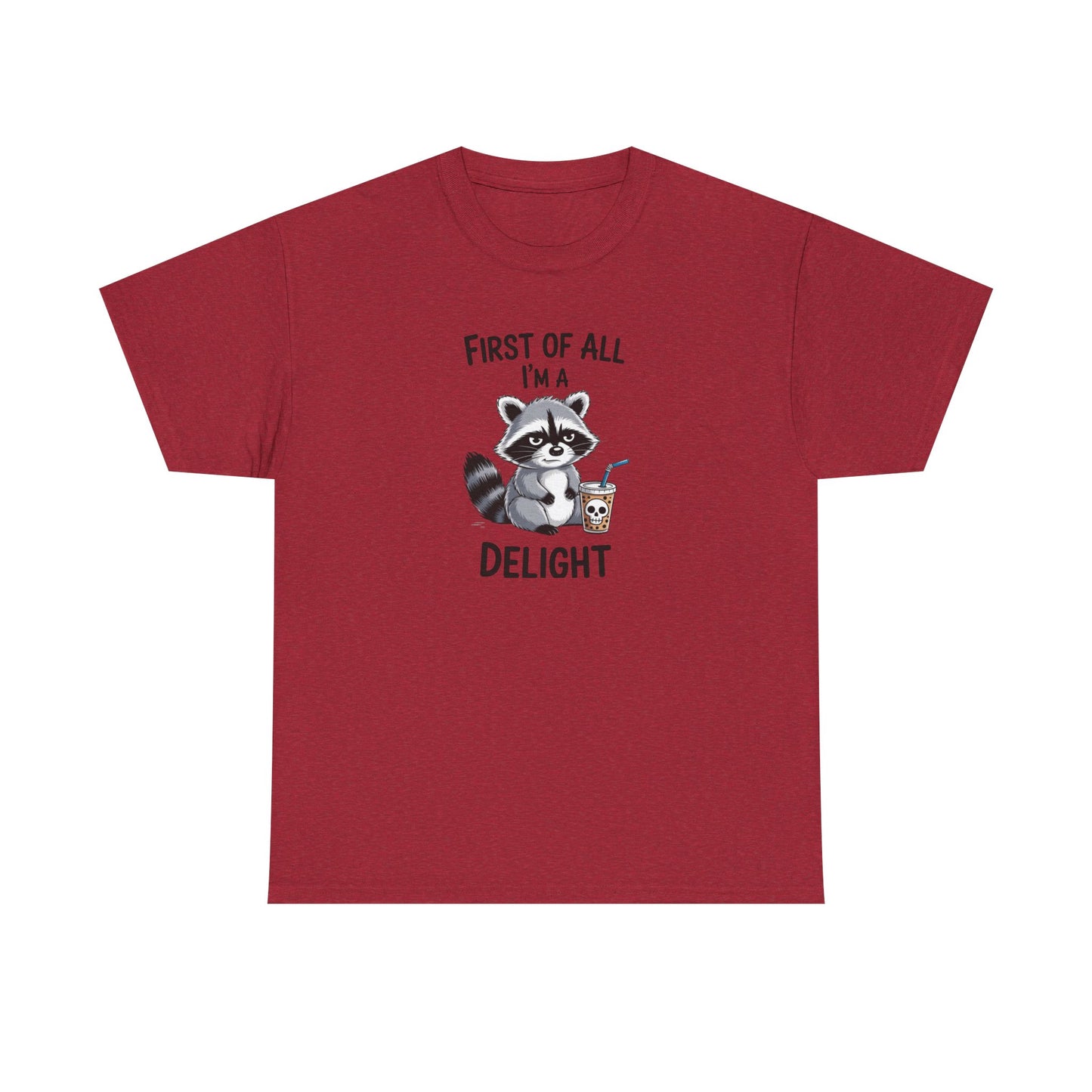 T-Shirt — "First of All I'm a Delight" Cute Raccoon Graphic Tee
