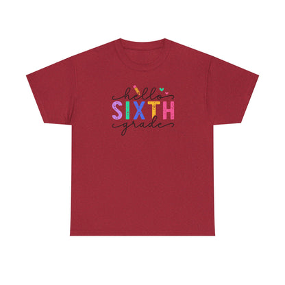 Hello Sixth Grade Shirt - Perfect Way to Greet Your Students
