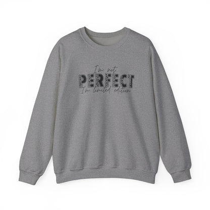 Crewneck Sweatshirt "I'm Not Perfect I'm Limited Edition" – Casual Inspirational Pullover