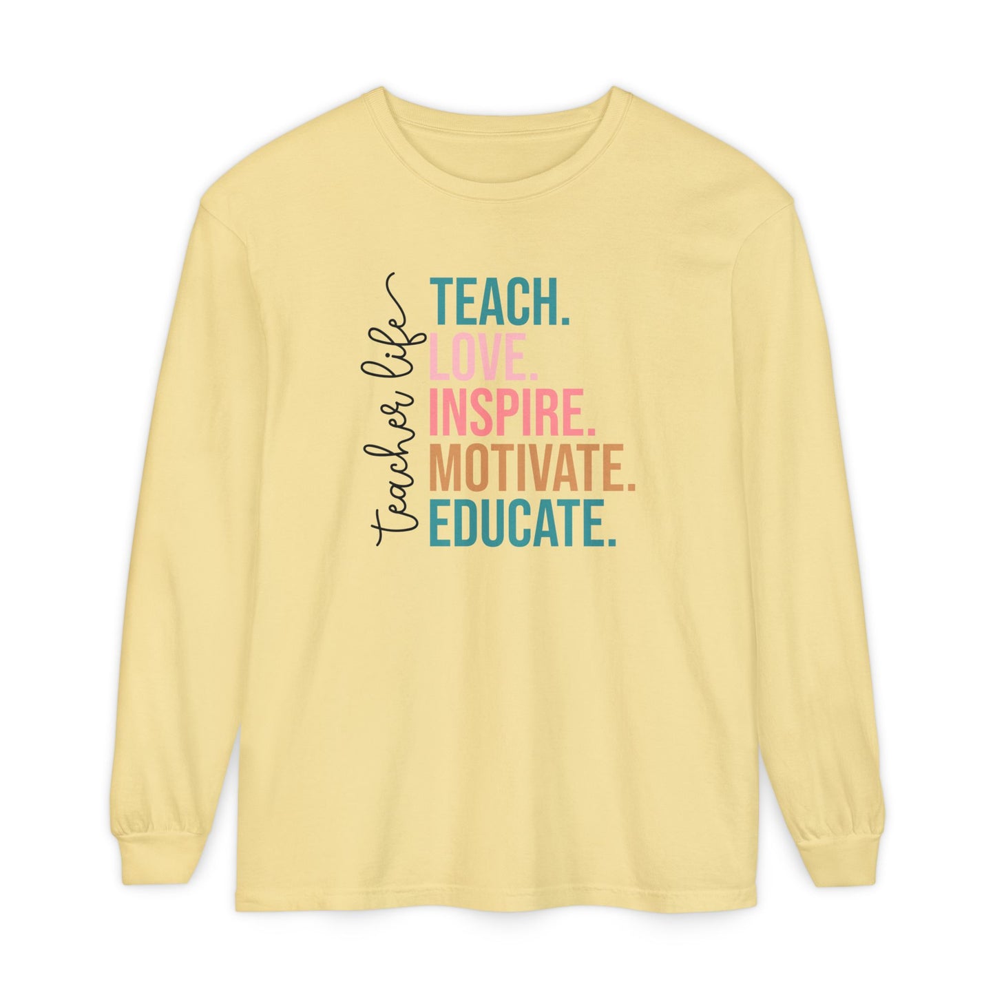 Teacher Life Long Sleeve Shirt – Teach Love Inspire Educate Tee – Fall Teacher Outfit – Inspirational Educator Gift